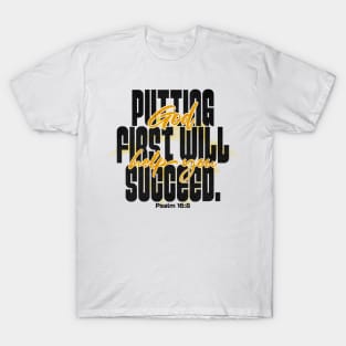 Putting God First Will Help You Succeed T-Shirt